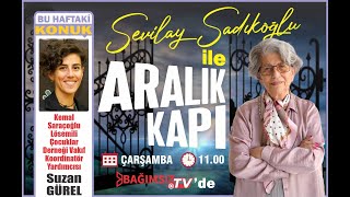 #Canlı │ARALIK KAPI'NIN KONUĞU: SUZAN GÜREL - KSV KOORDİNATÖR YARDIMCISI