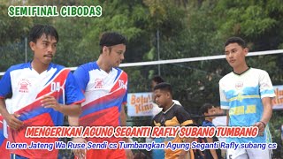 SEMIFINAL(1) NGERI❗Agung Seganti Rafly subang cs Ditumbangkan skuad Loren jateng ft wa ruse Sendi cs