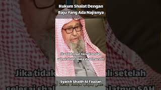 Hukum Shalat Dengan Baju Yang Ada Najisnya - Syaikh Shalih Al Fauzan