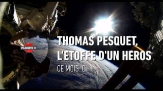 Thomas Pesquet, l'étoffe d'un héros sur PLANÈTEPLUS CANADA