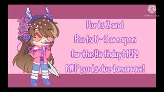 Birthday MEP parts due tomorrow! -Open parts: Parts 2 and Parts 8-9