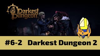 Darkest Dungeon 2 - Run 6 Episode 2: Risk, Reward?