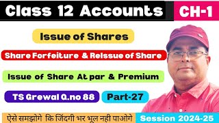 Forfeiture And Reissue of Shares Class 12  Accounts i Issue of shares TS Grewal  Q.no 88 I Part-27