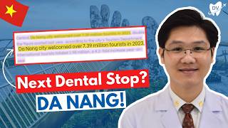 Dental Work in Da Nang, Vietnam: THIS is Why You Should Go Here!