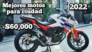 Las 12 MEJORES MOTOS  para la ciudad 2022 por MENOS de $60,000