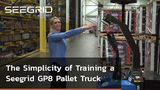 The Simplicity of Training a Seegrid GP8 Pallet Truck