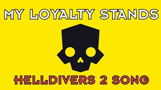 My Loyalty Stands - A Helldivers 2 Song #helldivers2