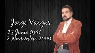 † Recordando a Jorge Vargas