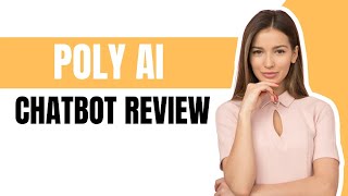 Poly Ai Chatbot Review: What is Poly AI (Explained!)