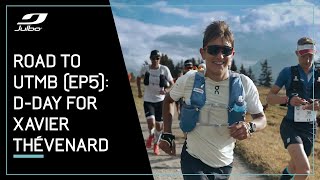 EP5: « UTMB®: D-Day for Xavier Thévenard » - Road to UTMB® | Julbo