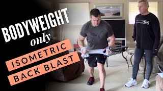 How to Have a Back Workout with No Equipment! (Isometric Back Blast)