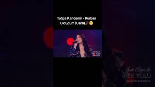 Tuğçe Kandemir | Kurban Olduğum 🎼 #shorts #tugcekandemir #fypシ゚