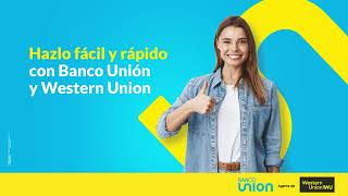 Envía y recibe tus giros internacionales con Banco Unión