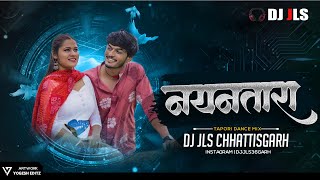 नयनतारा !! Nayantara !! Cg Trending !! Cg Dj Song | 2024 || Remix || DJ JLS