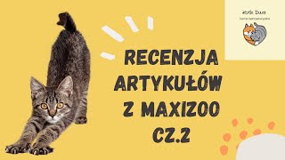 Recenzja artykułów z Maxizoo cz.2