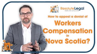 How to appeal a denial of workers compensation in Nova Scotia