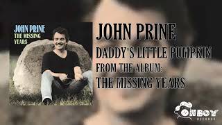 John Prine - Daddy's Little Pumpkin - The Missing Years