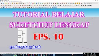 |Tutorial Sketchup Eps 10| BIKIN VIDEO ANIMASI di Sketchup | CARA SECTION PLANE (Contoh  DENAH 6X14)