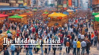 Wisdom of the Crowd - How Collective Intelligence Shapes Decision-Making