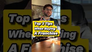 TOP 3 Tips When Buying a Franchise