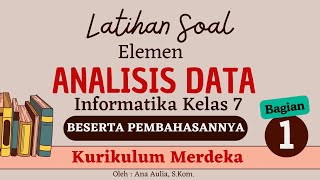 #1 Latihan Soal Elemen Analisis Data (AD) - Informatika Kelas 7 - Kurikulum Merdeka | Pelajar Hebat