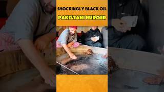 Shockingly Black Oil! Must-Try Pakistani Burger #shorts