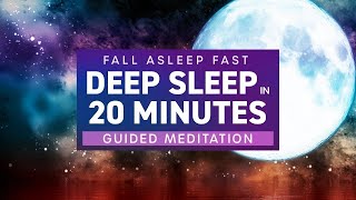 Meditation For DEEP SLEEP IN 20 Minutes - Relaxing and Easy Guided Meditation to FALL ASLEEP FAST