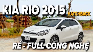 Kia Rio 2015 STĐ Hatchback Nhập Khẩu - Rẻ Kịch Nóc Mà Đầy Đủ Công Nghệ Như Hạng C