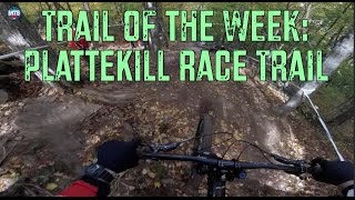 Trail of the Week: Plattekill Race Trail - Plattekill MTB Park