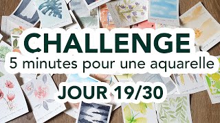 Challenge 5 MINUTES pour une AQUARELLE - Jour 19/30