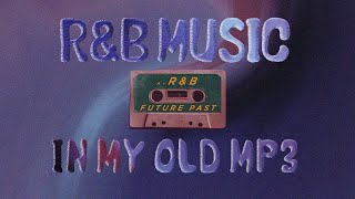 A+ R&B Music Playlist . . . vol. 01