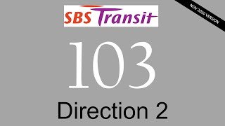 SBS Transit Trunk Service 103 Hyperlapse (Direction 2) / SMB8037C (November 2020 Version)