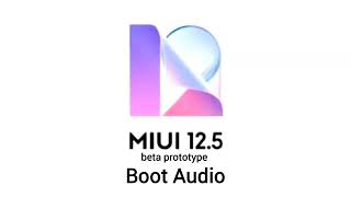 Miui 12.5 Beta Prototype Startup Boot Audio