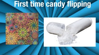 First time candy flipping (Story)