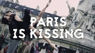 PARIS IS KISSING - DANCING IN THE CITY OF LOVE