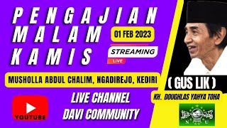 LIVE GUS LIK HARI INI | 01 FEB 2023 | MUSHOLLA ABDUL CHALIM KUWAK NGADIREJO | PENGAJIAN MALAM KAMIS