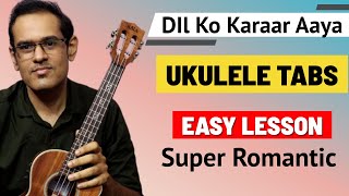 Dil Ko Karaar Aaya - Romantic Ukulele Tabs Lesson | Sidhart Shukla, Neha Sharma | Yasser, N. Kakkar