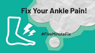 Fix Ankle Pain Fast!  Five Minute Fix - Physical Therapy Exercise Video