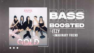 ITZY - Imaginary Friend [BASS BOOSTED]