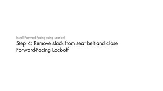 STEP 4: Remove slack from seat belt and close Forward‑Facing Lock‑off