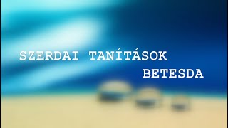 Szerdai Tanítások - Betesda