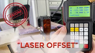 Axiom CNC Training & Tech Tips (Laser Offset)