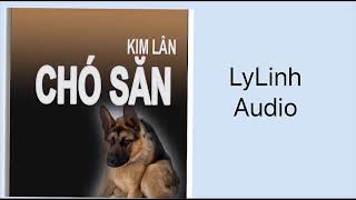 Chó Săn | Kim Lân | Truyện Ngắn Chó Săn | Lylinhaudio