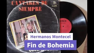 Hermanos Montecel - Fin de  Bohemia