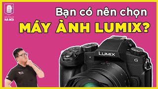 Bạn có nên chọn máy ảnh của hãng Lumix?