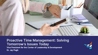 Proactive Time Management: Solving Tomorrow's Issues Today