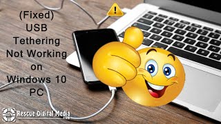 (Fixed) USB Tethering Not Working on Windows 10 PC| Complete Video Tutorial | Rescue Digital Media