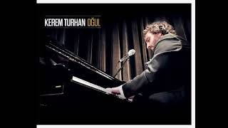 Kerem Turhan - Çantamda Biraz Aşk Var