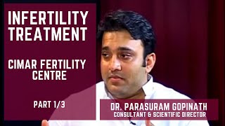 CIMAR | Infertility Treatment | Talk | Dr Parasuram Gopinath | Part 1