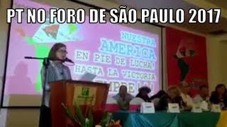 Discurso de Gleisi Hoffmann no Foro de São Paulo 2017